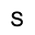 s