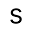 s