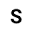 s
