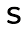 s