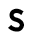s