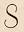 s