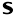 s