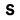 s