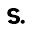s