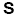 s