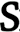 s