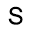 s