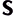 s