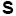 s
