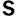 s