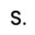 s